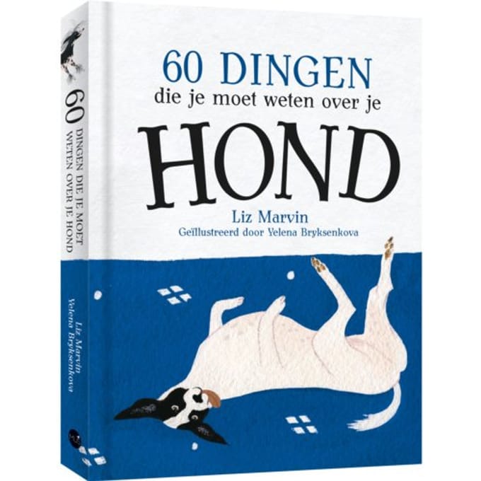 60 Dingen Die Je Moet Weten Over Je Hond - Liz Marvin