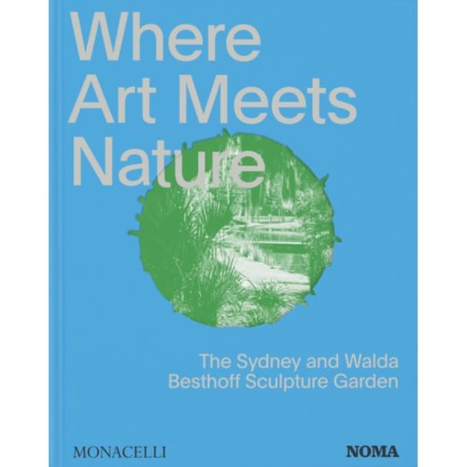 Where Art Meets Nature - Monacelli Editors