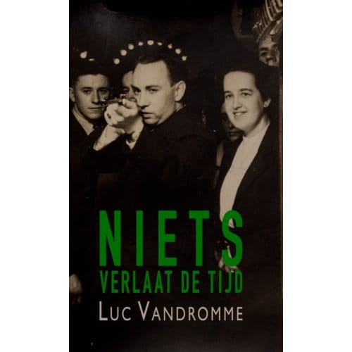 Niets Verlaat De Tijd - Luc Vandromme