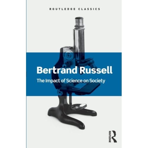 The Impact Of Science On Society - Routledge Classics - Russell, Bertrand