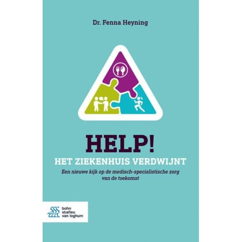 Help! Het Ziekenhuis Verdwijnt - F.H. Heyning