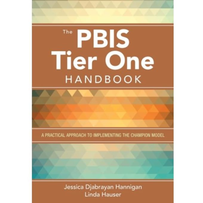 The Pbis Tier One Handbook: A Practical Approach To Implementing The Champion Model - Hannigan