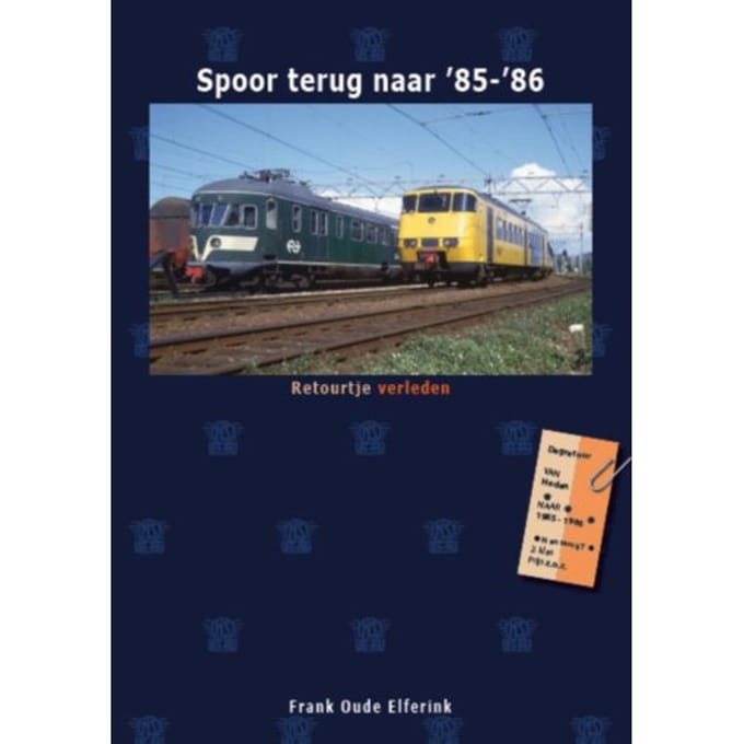 Spoor Terug Naar '85-'86 - Retourtje Verleden - Frank Oude Elferink