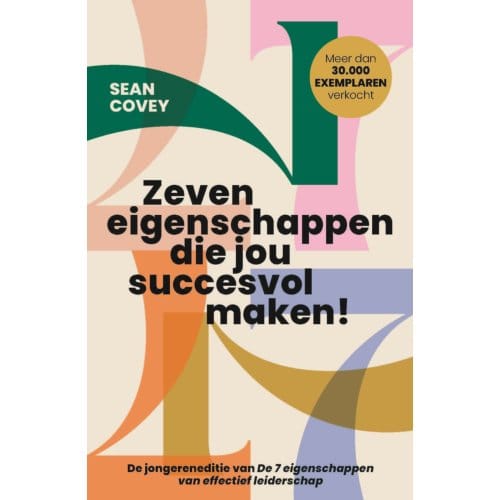 Zeven Eigenschappen Die Jou Succesvol Maken! - Sean Covey