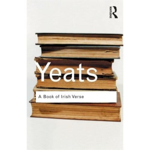 A Book Of Irish Verse - Routledge Classics - Yeats, W.B.