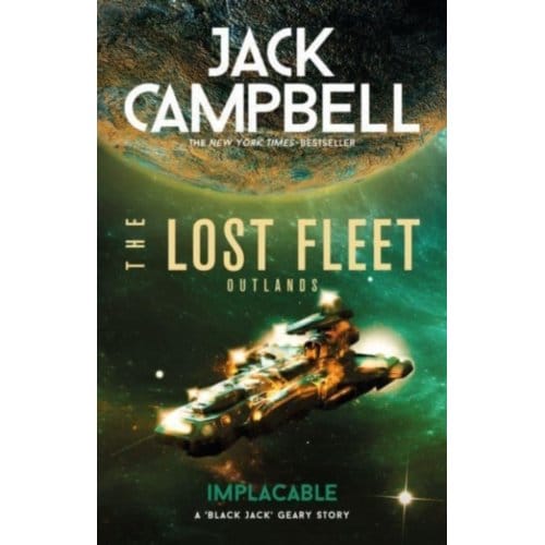 The Lost Fleet: Outlands - Implacable - The Lost Fleet - Jack Campbell