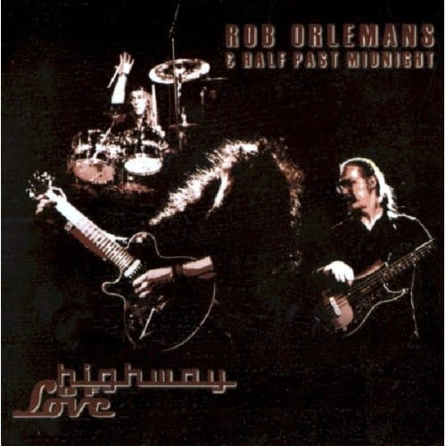 Rob Orlemans & Half Past Midnight - Highway Love (CD)