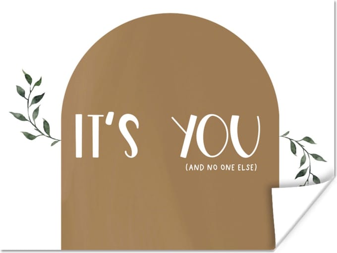 Poster It's you and no one else - Quotes - Spreuken - Romantisch - 40x30 cm