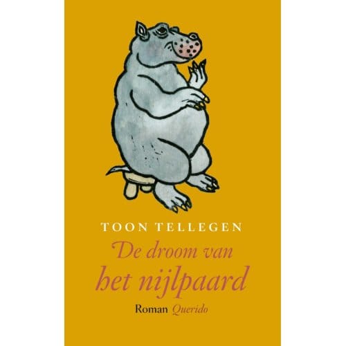 De Droom Van Het Nijlpaard - Toon Tellegen