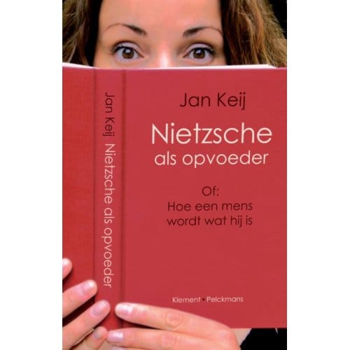 Nietzsche Als Opvoeder - Jan Keij