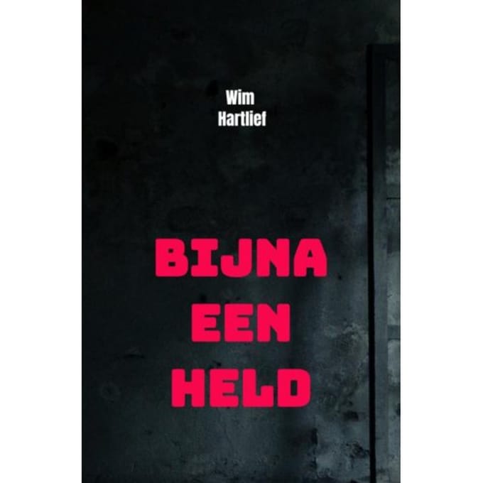 Bijna Een Held - Wim Hartlief