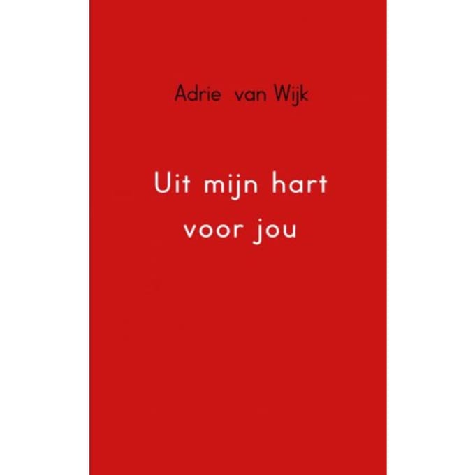 Uit Mijn Hart Voor Jou - Adrie van Wijk