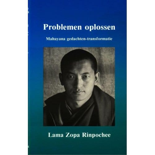 Problemen Oplossen - Lama Thubten Zopa Rinpochee