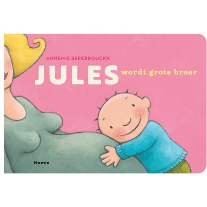 Jules Wordt Grote Broer - Jules - Annemie Berebrouckx