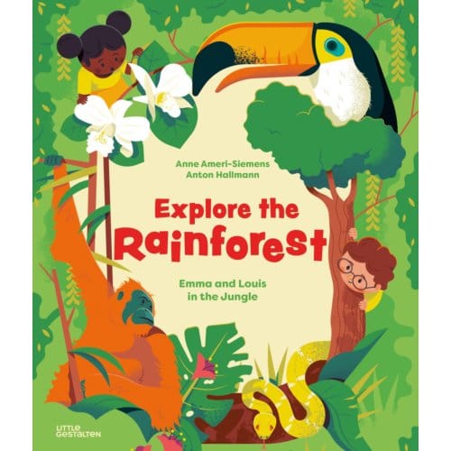 Explore The Rainforest - Anne Ameri-Siemens