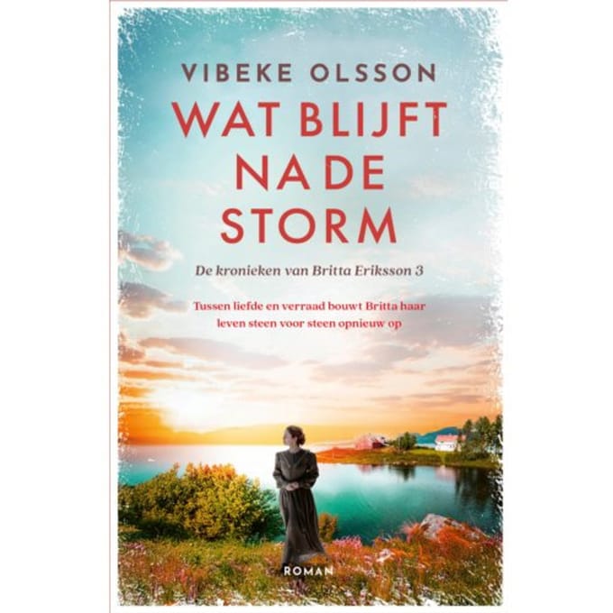 Wat Blijft Na De Storm - De Kronieken Van Britta Eriksson - Vibeke Olsson
