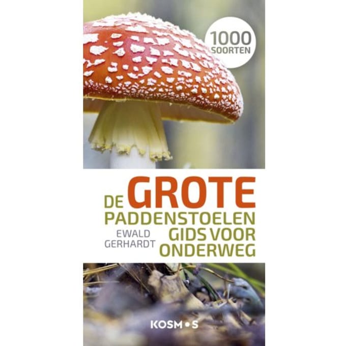 De Grote Paddenstoelengids Voor Onderweg - Ewald Gerhardt