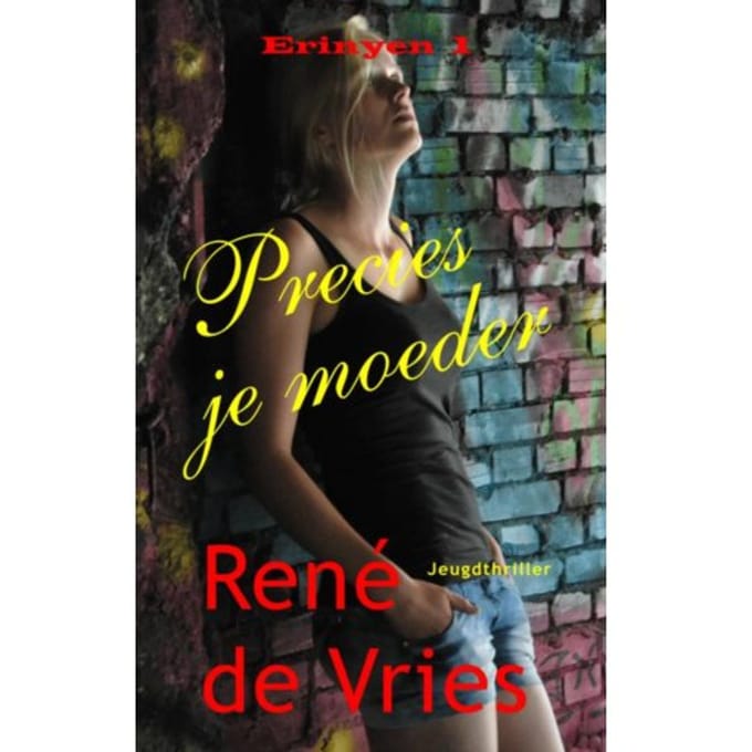 Precies Je Moeder - Erinyen - René de Vries