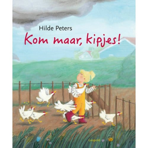 Kom Maar, Kipjes! - Hilde Peters