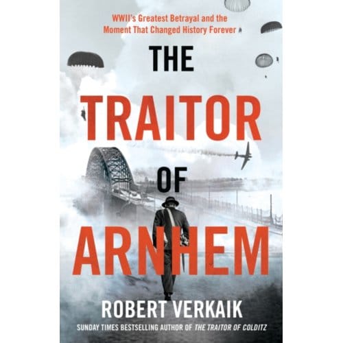 The Traitor Of Arnhem - Robert Verkaik