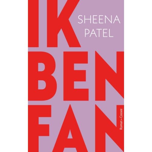 Ik Ben Fan - Sheena Patel