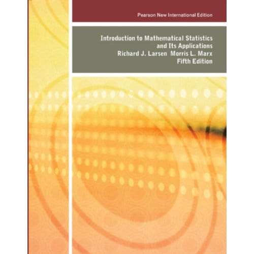 Introduction To Mathematical Statistics And Its Applications - Richard Larsen
