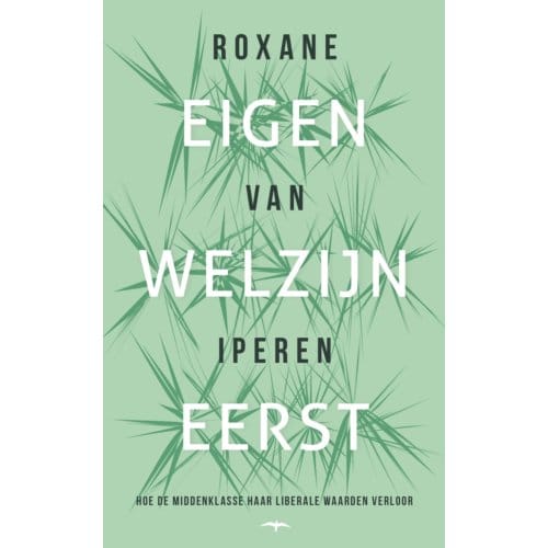 Eigen Welzijn Eerst - Roxane van Iperen