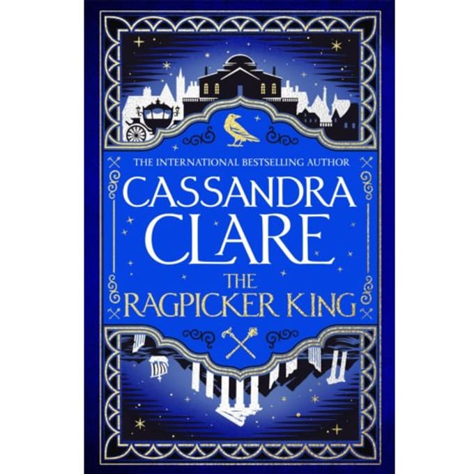 The Ragpicker King - The Chronicles Of Castellane - Cassandra Clare