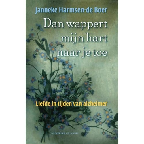 Dan Wappert Mijn Hart Naar Je Toe - Janneke Harmsen -de Boer