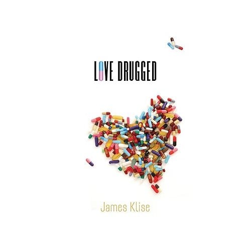 Love Drugged - James Klise