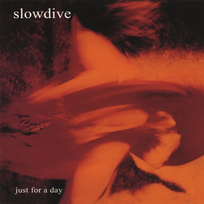Just For A Day - Slowdive