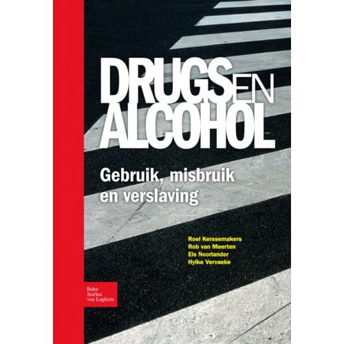 Drugs En Alcohol; Gebruik, Misbruik En Verslaving - R. Kerssemakers