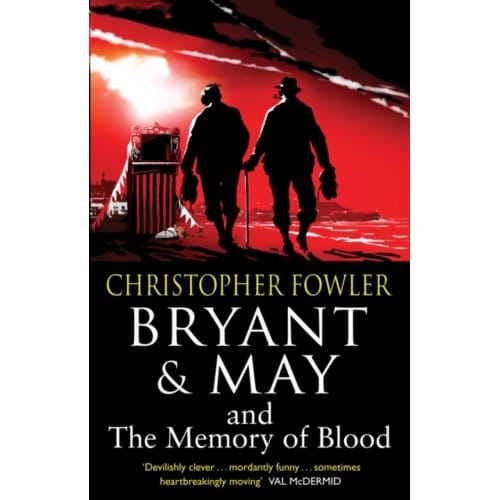 Bryant & May And The Memory Of Blood - Bryant & May - Christopher Fowler
