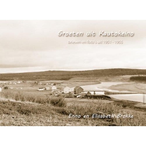 Groeten Uit Kautokeino - Enno Brokke