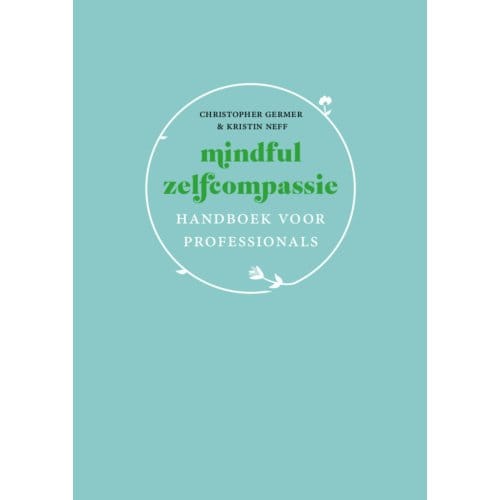 Mindful Zelfcompassie: Handboek Voor Professionals - Christopher Germer