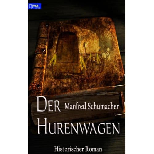 Der Hurenwagen - Manfred Schumacher