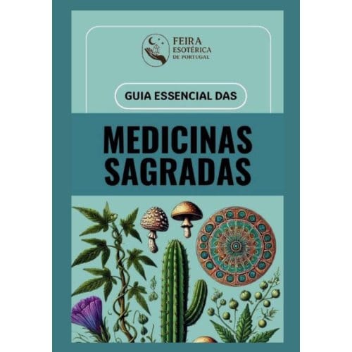 Guia Essencial Das Medicinas Sagradas - Ricardo Moutinho
