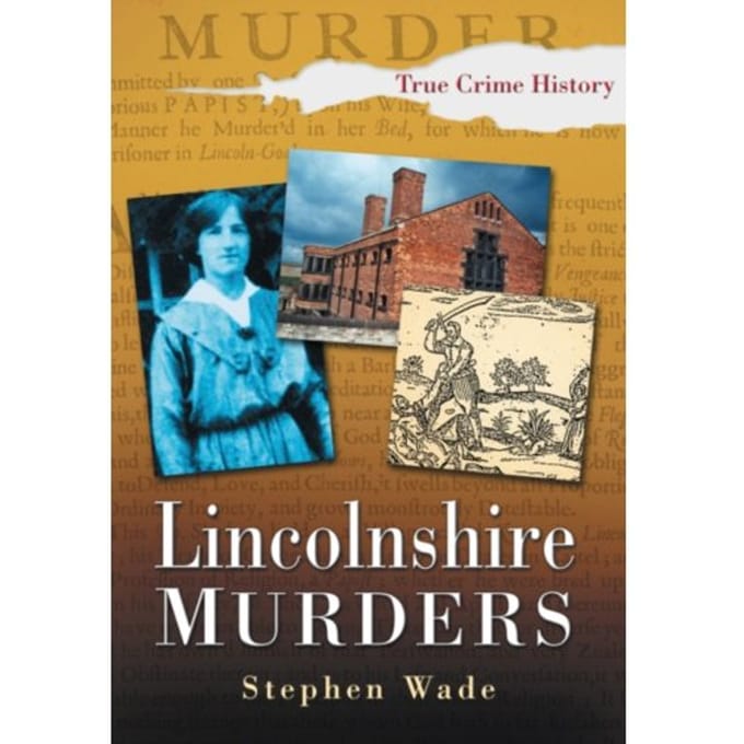 Lincolnshire Murders - Stephen Wade