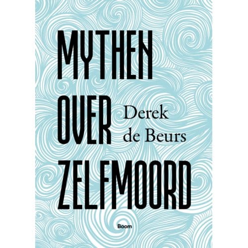 Mythen Over Zelfmoord - Derek de Beurs
