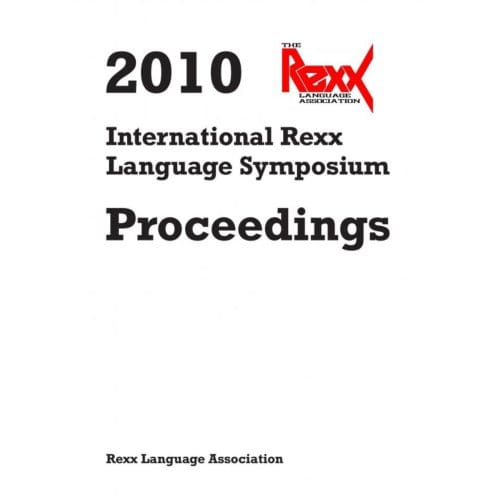 2010 International Rexx Language Symposium Proceedings - Rexx Language Association