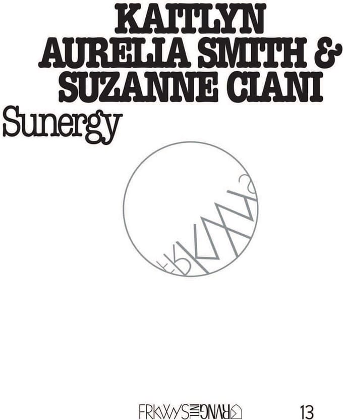 Sunergy (Frkwys Vol. 13) - Kaitlyn Aurelia Smith & Suzanne