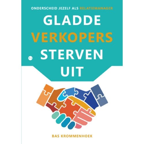 Gladde Verkopers Sterven Uit - Bas Krommenhoek