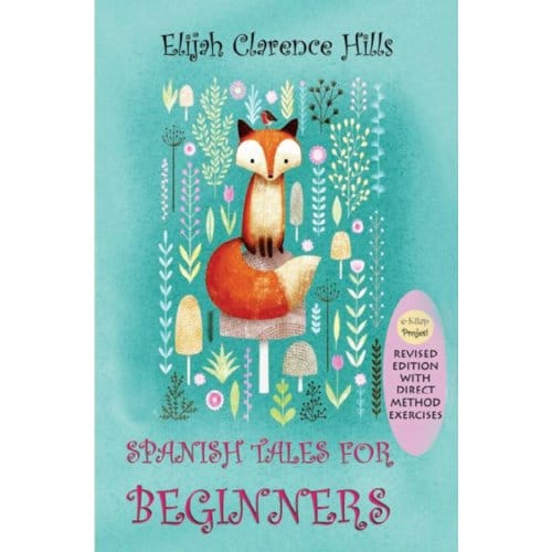 Spanish Tales For Beginners - Elijah Clarence Hills
