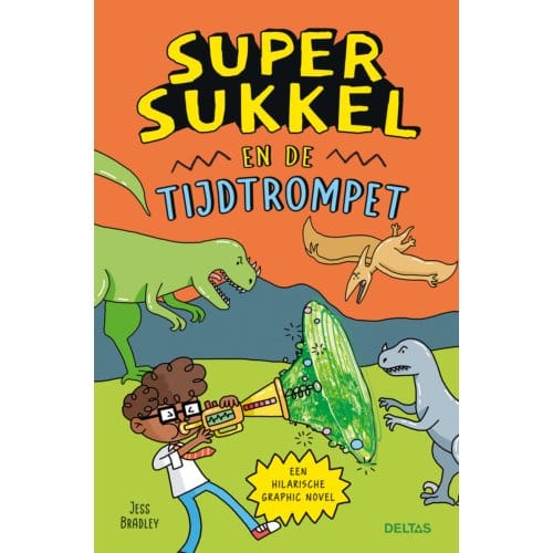 Super Sukkel En De Tijdtrompet - Jess Bradley