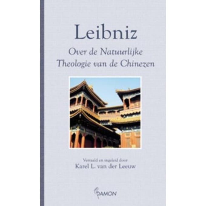 Over De Natuurlijke Theologie Van De Chinezen - Leibniz