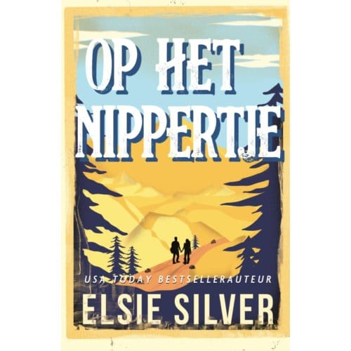 Op Het Nippertje - Gold Rush Ranch - Elsie Silver