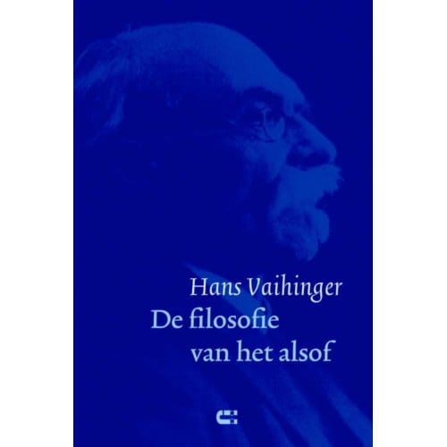 De Filosofie Van Het Alsof - Hans Vaihinger