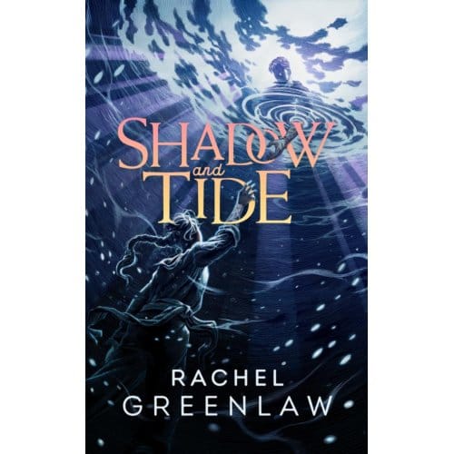 Shadow And Tide - Rachel Greenlaw