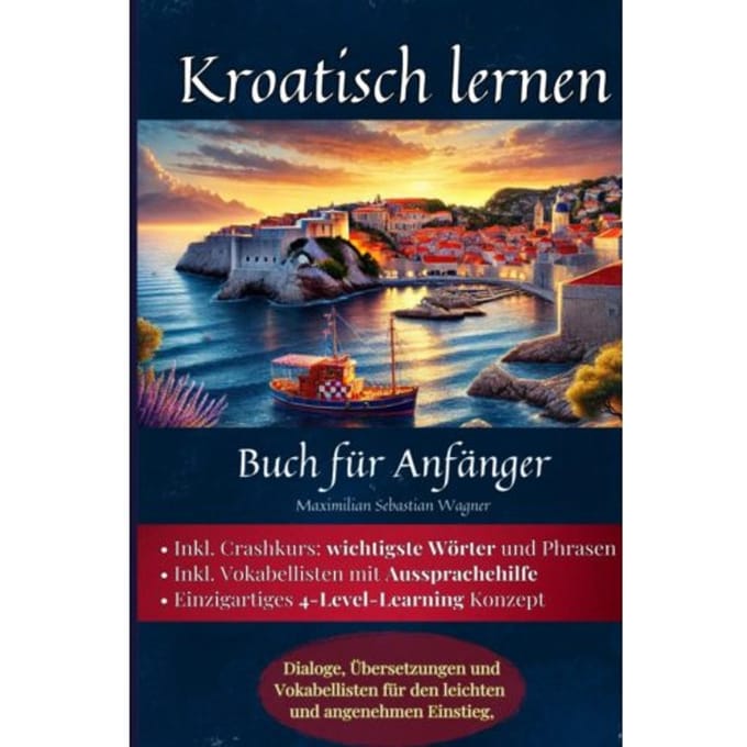 Kroatisch Lernen: Buch Für Anfänger - Maximilian Sebastian Wagner