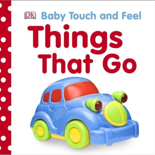 Baby Touch And Feel Things That Go - Baby Touch And Feel - DK